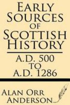 Paperback Early Sources of Scottish History: A.D. 500 to 1286 Book