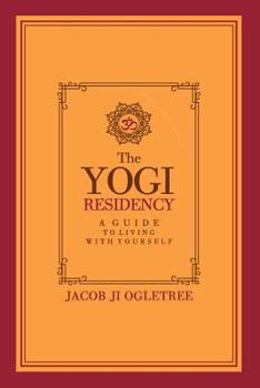 Paperback The Yogi Residency: A Guide to Living with Yourself Book