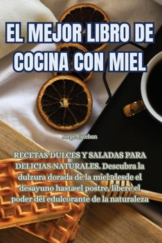 Paperback El Mejor Libro de Cocina Con Miel [Spanish] Book
