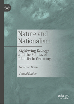 Hardcover Nature and Nationalism: Right-Wing Ecology and the Politics of Identity in Germany Book