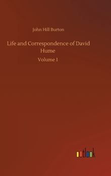 Hardcover Life and Correspondence of David Hume: Volume 1 Book