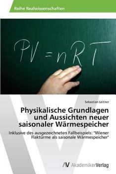 Paperback Physikalische Grundlagen und Aussichten neuer saisonaler Wärmespeicher [German] Book