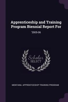 Paperback Apprenticeship and Training Program Biennial Report for: '2005-06 Book