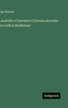 Hardcover Landolfo e Giovanni Colonna secondo un codice Bodleiano [Italian] Book