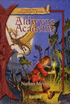 Hardcover Aldwyns Academy: A Companion Novel to a Practical Guide to Wizardry Book