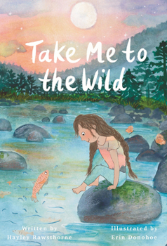 Hardcover Take Me to the Wild Book