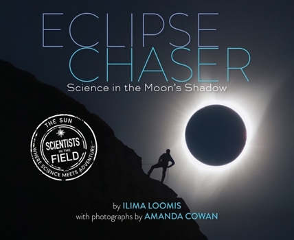 Eclipse Chaser: Science in the Moon's Shadow - Book  of the Scientists in the Field