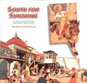 Paperback South for Sunshine: Southern Railway Publicity 1923-1947 Book