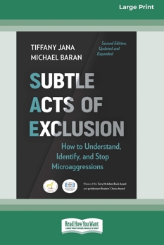 Paperback Subtle Acts of Exclusion, Second Edition: How to Understand, Identify, and Stop Microaggressions (16pt Large Print Edition) [Large Print] Book