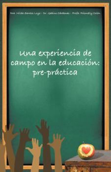 Hardcover Una experiencia de campo en la educación: pre-práctica [Spanish] Book