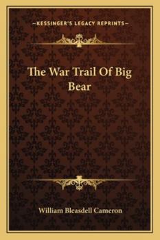 Paperback The War Trail Of Big Bear Book