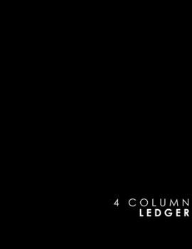 Paperback 4 Column Ledger: Accounting Paper, Accounting Ledger Book, Bookkeeping Ledger Sheets, Black Cover, 8.5" x 11", 100 pages Book
