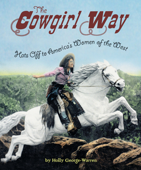 Paperback The Cowgirl Way: Hats Off to America's Women of the West Book