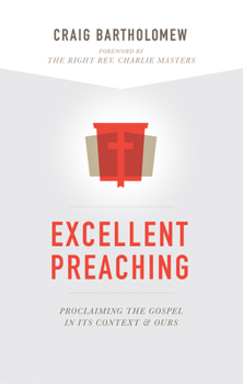 Paperback Excellent Preaching: Proclaiming the Gospel in Its Context and Ours Book