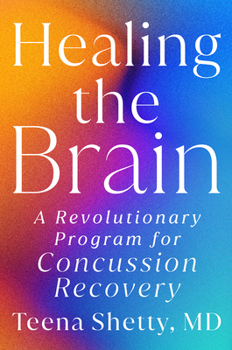 Hardcover Healing the Brain: A Revolutionary Program for Concussion Recovery Book