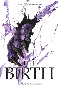 Paperback The Birth: Book Two of The Vendic Chronicles Book