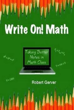 Paperback Write On! Math: Taking Better Notes in Math Class Book