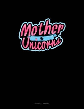 Mother Of Unicorns: Accounts Journal