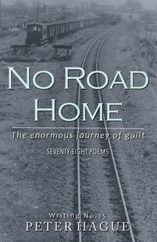 Paperback No Road Home: The enormous journey of guilt Seventy-eight Poems Book