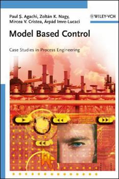 Hardcover Model Based Control: Case Studies in Process Engineering Book