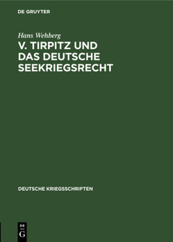 Hardcover V. Tirpitz Und Das Deutsche Seekriegsrecht [German] Book