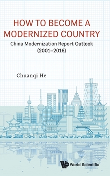 Hardcover How to Become a Modernized Country: China Modernization Report Outlook (2001-2016) Book