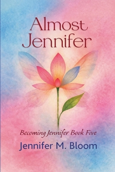 Paperback Almost Jennifer: Becoming Jennifer Book Five Book