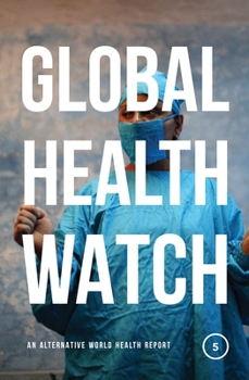 Paperback Global Health Watch 5: An Alternative World Health Report Book