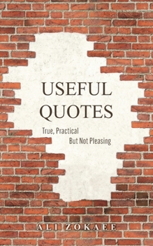 Paperback Useful Quotes: True, Practical But Not Pleasing Book