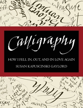 Paperback Calligraphy: How I Fell In, Out, and In Love Again Book