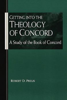 Paperback Getting Into the Theology of Concord: A Study of the Book of Concord Book