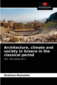 Paperback Architecture, climate and society in Greece in the classical period Book