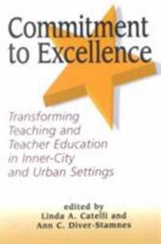 Paperback Commitment to Excellence: Transforming Teaching and Teacher Education in Inner-City and Urban Settings Book