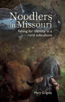Paperback Noodlers in Missouri: Fishing for Identity in a Rural Subculture Book