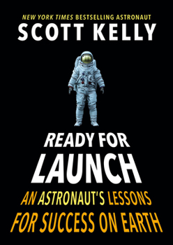 Hardcover Ready for Launch: An Astronaut's Lessons for Success on Earth Book