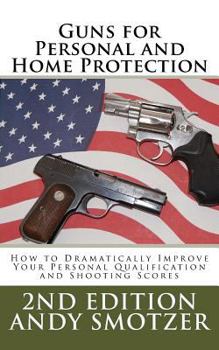 Paperback Guns for Personal and Home Protection: How To Better Your Qualification and Shooting Scores Book