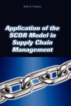 Hardcover Application of the Scor Model in Supply Chain Management Book