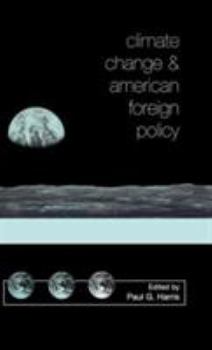 Hardcover Climate Change and American Foreign Policy Book