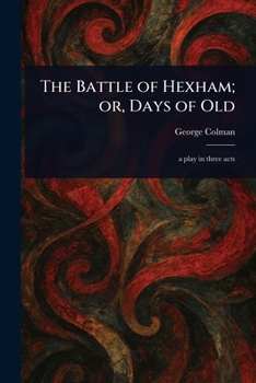 Paperback The Battle of Hexham; or, Days of Old Book