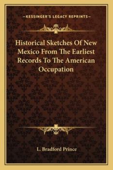 Paperback Historical Sketches Of New Mexico From The Earliest Records To The American Occupation Book