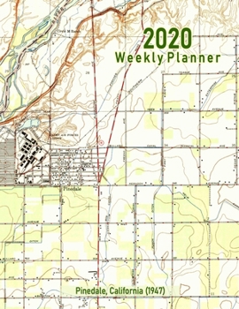 2020 Weekly Planner: Pinedale, California (1947): Vintage Topo Map Cover