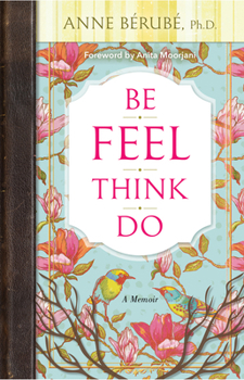 Paperback Be Feel Think Do: A Memoir Book