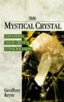 Paperback The Mystical Crystal: Expanding Your Crystal Consciousness Book