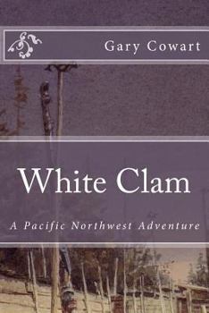 Paperback White Clam: A Pacific Northwest Adventure Book