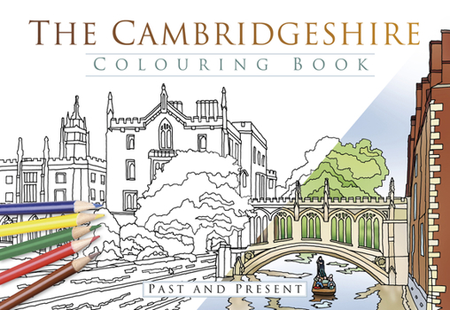 Paperback The Cambridgeshire Colouring Book: Past & Present Book