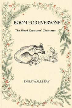 ROOM FOR EVERYONE: The Wood Creatures' Christmas