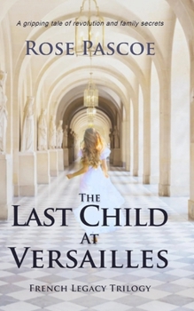 The Last Child At Versailles (French Legacy)