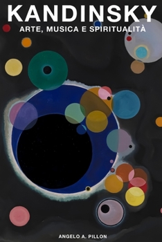 Paperback Kandinsky: Arte, Musica e Spiritualità [Italian] Book