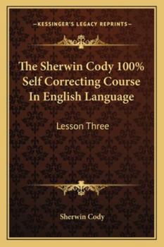 Paperback The Sherwin Cody 100% Self Correcting Course In English Language: Lesson Three Book