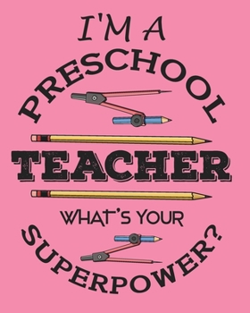 I'm a preschool teacher what's your super power: Daily, Weekly,  Monthly And Yearly  Teacher Planner | Academic Year Lesson Plan and Record Book